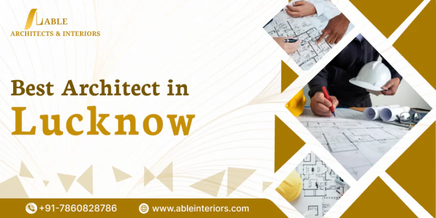 Best Architect in Lucknow for Perfect Floor Plans