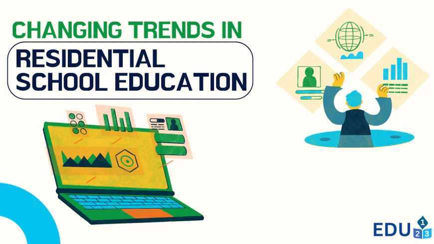 Changing Trends in Residential School Education