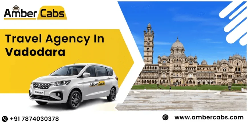 Why Choose a Travel Agency in Vadodara for Local & Nearby Sightseeing?