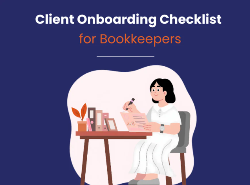 Bookkeeping Client Onboarding Checklist: A Step-by-Step Guide for Stress-Free Client Setup