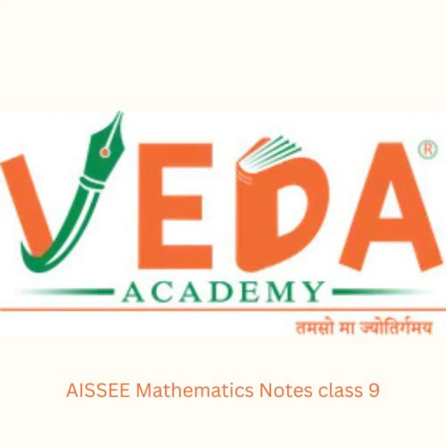 AISSEE Mathematics Notes for Class 9 – Complete Preparation Guide