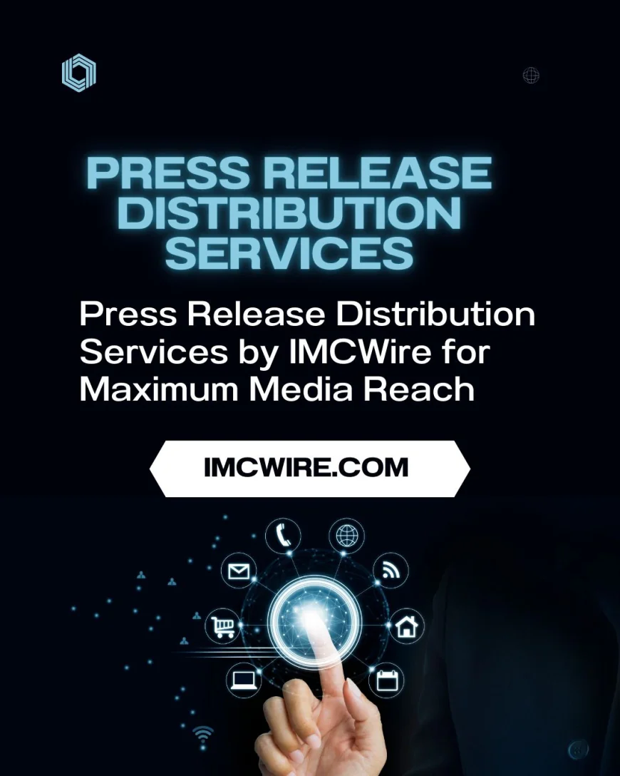 IMCWire Press Release Distribution Services for Enhanced Outreach