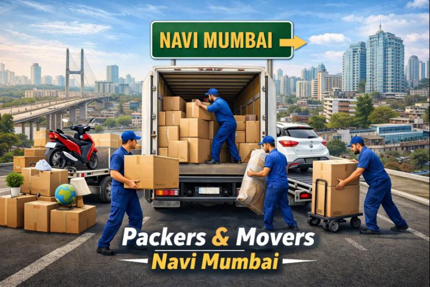 Packers and Movers Navi Mumbai – Professional Relocation Services for a Smooth Move