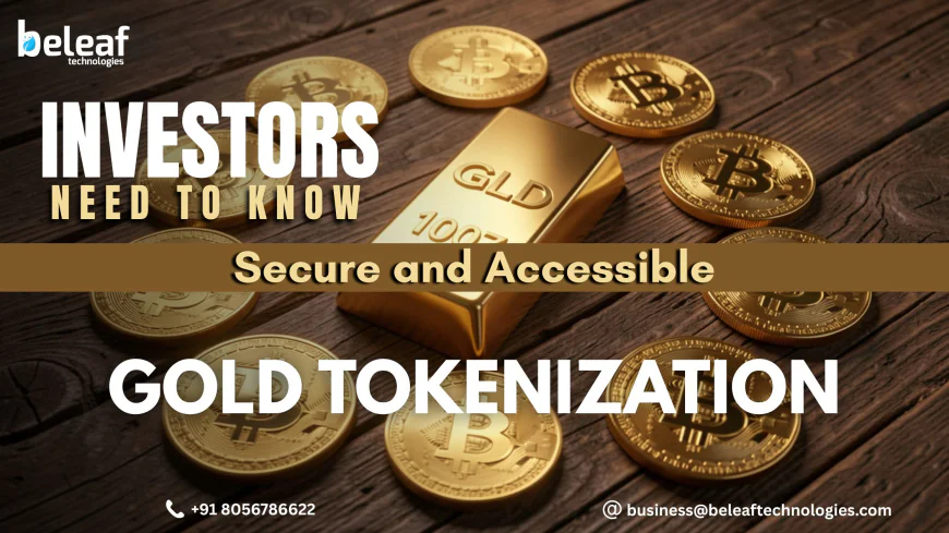 What Investors Need to Know About Secure and Accessible Gold Tokenization