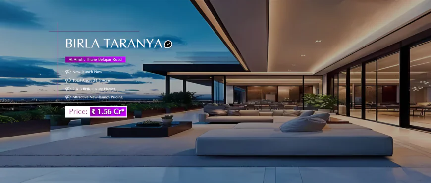 Is Birla Taranya Thane a Good Investment in 2026? Price Trends & Growth Outlook