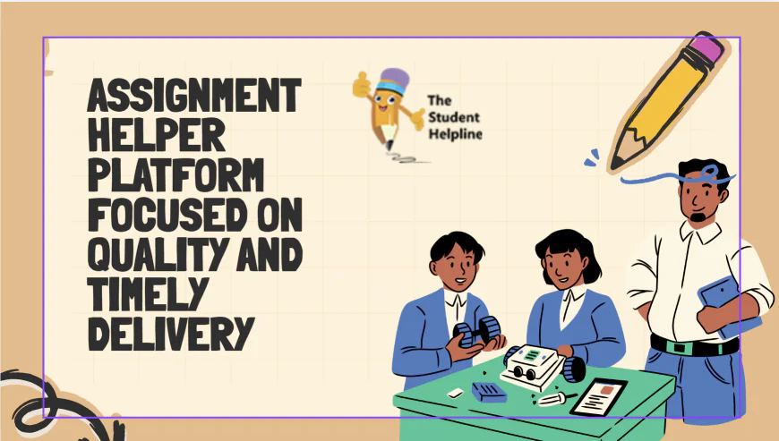 Assignment Helper Platform Focused on Quality and Timely Delivery