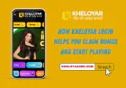 How Kheloyar Login Helps You Claim Bonus and Start Playing