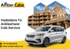 Explore Gujarat: Vadodara to Ankleshwar Cab Service with Scenic Stops