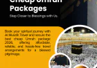 Cheap Umrah Packages 2026: Affordable and Reliable Pilgrimage Deals with Al Musafir Travel