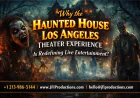 Why the Haunted House Los Angeles Theater Experience Is Redefining Live Entertainment?