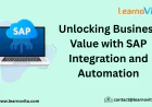 Building Smarter Enterprises with SAP Integration and Automation