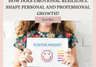 How Does Emotional Resilience Shape Personal and Professional Growth?