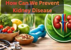 How Can We Prevent Kidney Disease
