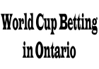 World Cup Betting in Ontario: Five Perspectives to Consider