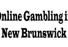 Online Gambling in New Brunswick: Legal Landscape, Opportunities, and Perspectives