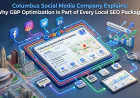 Columbus Social Media Company Explains: Why GBP Optimization Is Part of Every Local SEO Package
