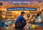 What Makes a Reliable Plumber in Buena Park, CA? Expert Leak Detection & Repair Services