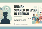 Human Scared To Speak in French—10 Tips To Get Over Speaking Anxiety