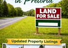 Premium Land for Sale in Pretoria – Updated Property Listings