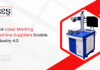 How Laser Marking Machine Suppliers Are Enabling Industry 4.0?
