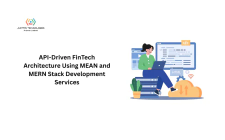 API-Driven FinTech Architecture Using MEAN and MERN Stack Development Services