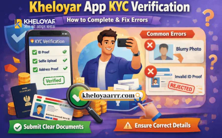 Kheloyar App KYC Verification – How to Complete & Fix Errors