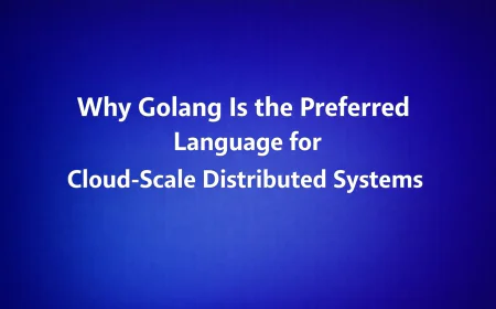 Why Golang Is the Preferred Language for Cloud-Scale Distributed Systems