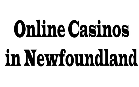 Exploring Online Casinos in Newfoundland: Five Perspectives