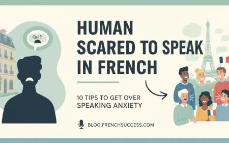 Human Scared To Speak in French—10 Tips To Get Over Speaking Anxiety