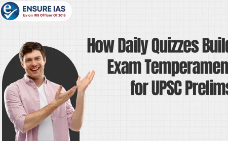 How Daily Quizzes Build Exam Temperament for UPSC Prelims