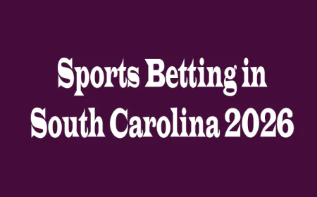 Sports Betting in South Carolina 2026: Opportunities and Perspectives
