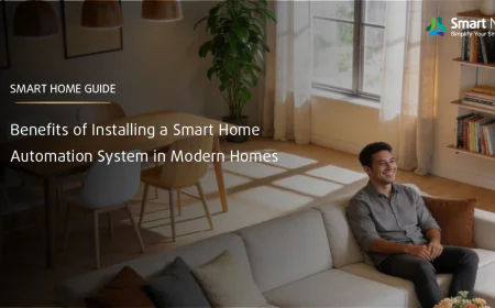 Benefits of Installing a Smart Home Automation System in Modern Homes 