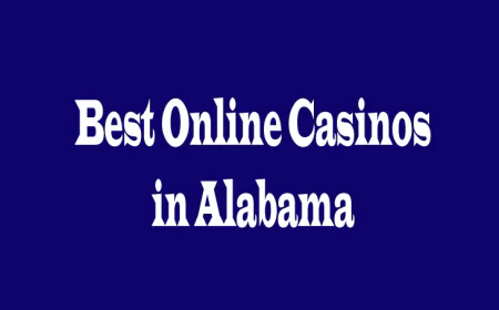 Best Online Casinos in Alabama: Five Perspectives for Players