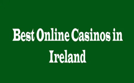 Best Online Casinos in Ireland: 5 Key Perspectives for Smart Players