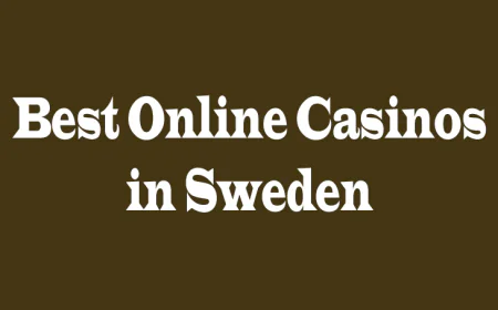 Best Online Casinos in Sweden: A Comprehensive Guide