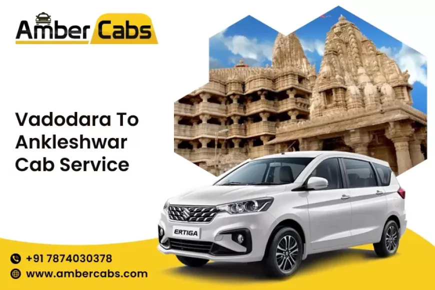 Explore Gujarat: Vadodara to Ankleshwar Cab Service with Scenic Stops