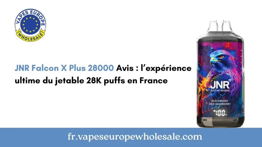 JNR Falcon X Plus 28000 Avis : l’expérience ultime du jetable 28K puffs en France