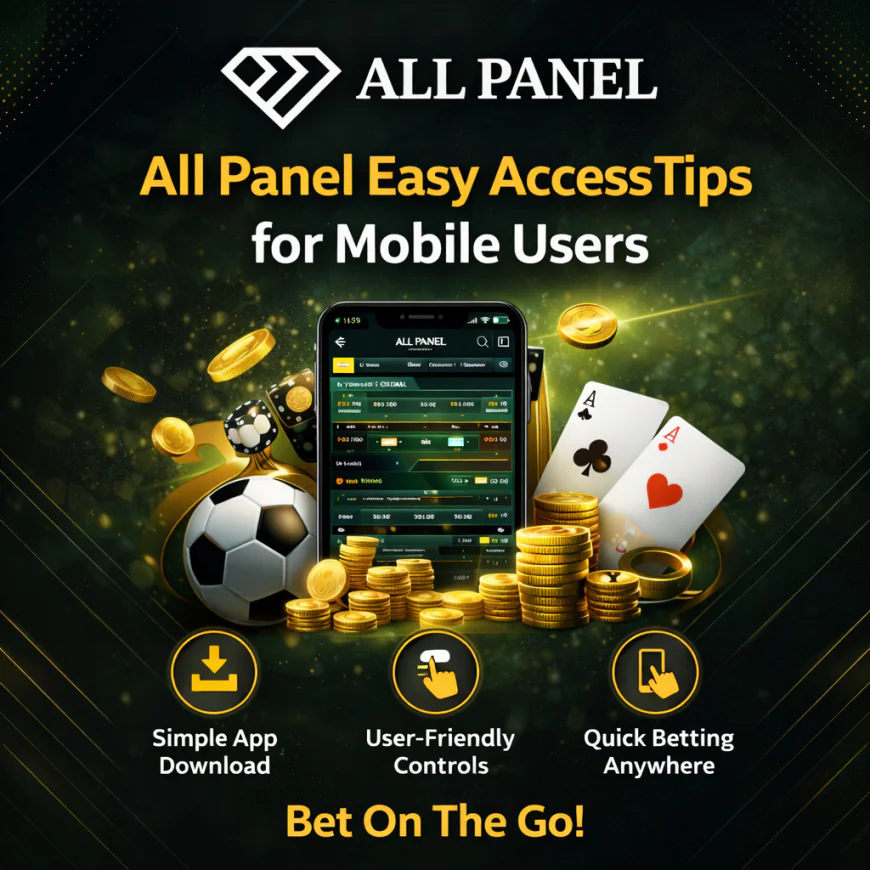 All Panel Easy Access Tips for Mobile Users