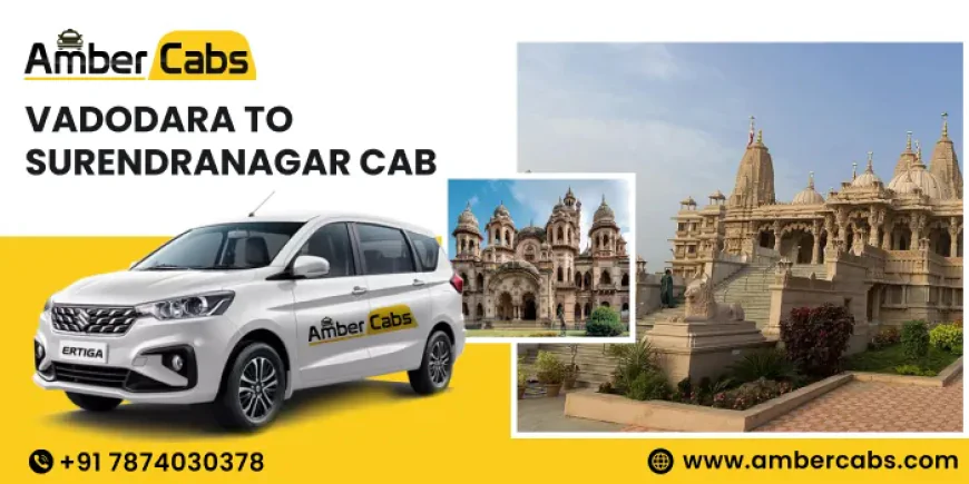 Vadodara to Surendranagar Cab: Explore Temples and Heritage Sites on the Way