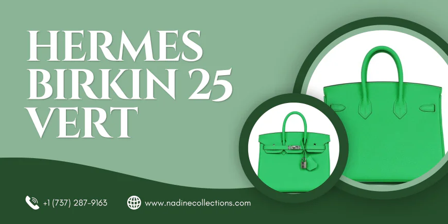 HERMES Birkin 25 Vert: A Masterpiece of Timeless Craftsmanship