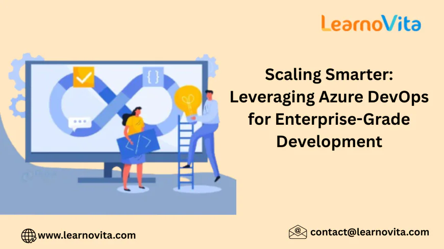 Azure DevOps Strategies for Smarter, Enterprise-Level Scaling
