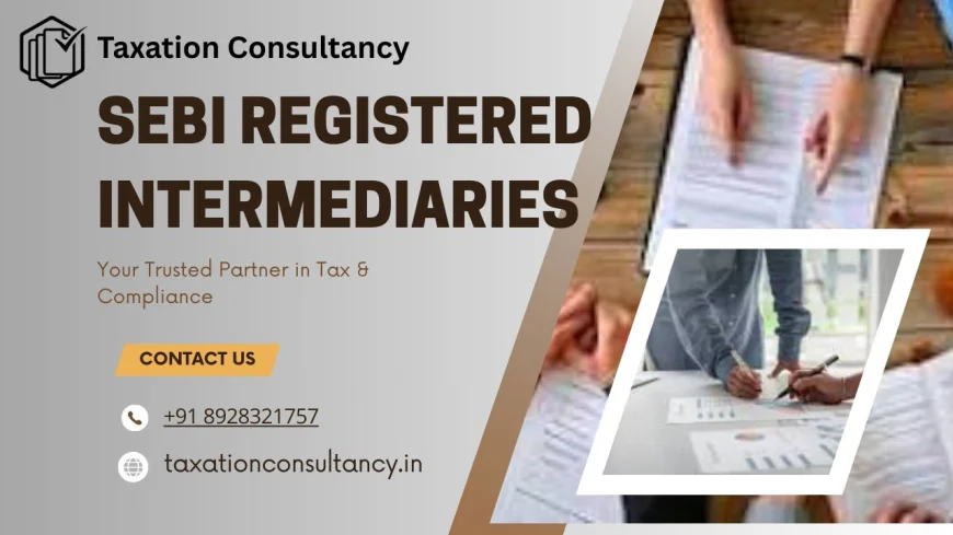 SEBI Registered Intermediaries & Registration Guide