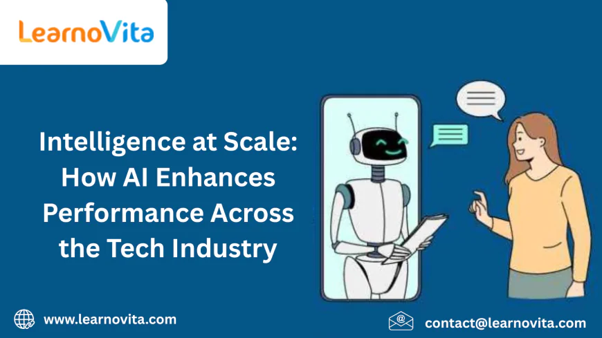 Intelligence Everywhere: How AI at Scale Elevates the Tech Industry