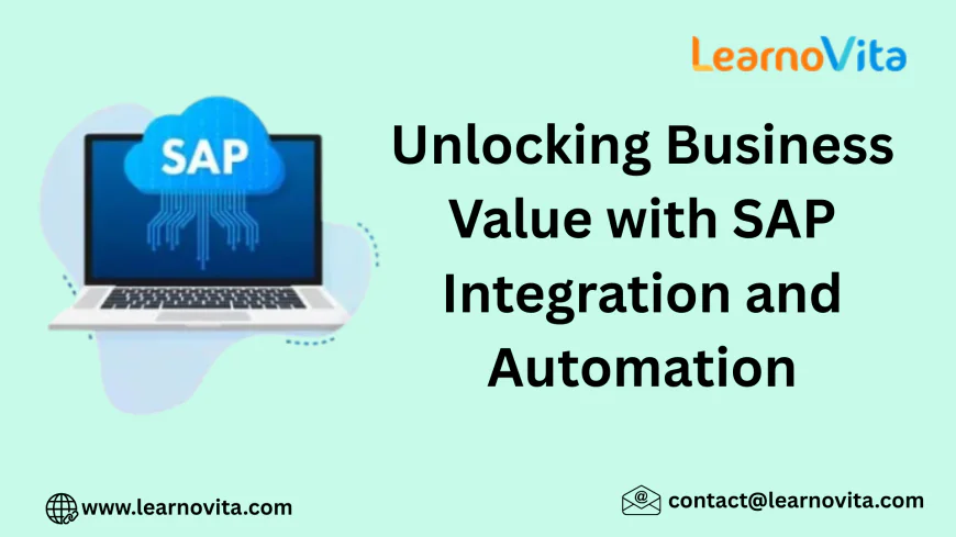 Building Smarter Enterprises with SAP Integration and Automation