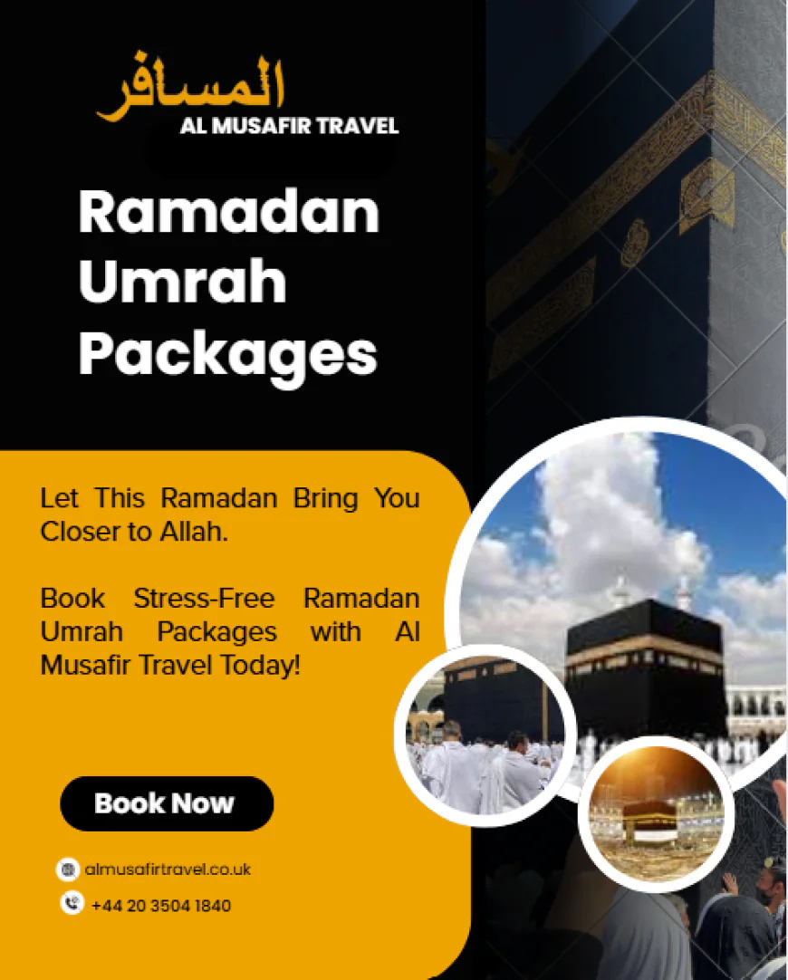 Comprehensive Guide to Affordable Ramdan Umrah Packages 2026 with Al Musafir Travel UK
