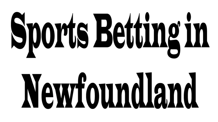 Sports Betting in Newfoundland: Exploring Opportunities and Perspectives