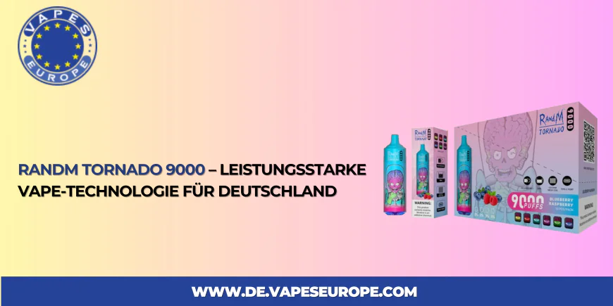 RandM Tornado 9000 – Leistungsstarke Vape-Technologie für Deutschland