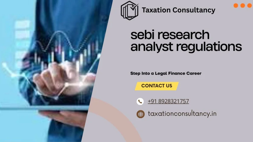 SEBI Research Analyst Regulations & Registration Guide