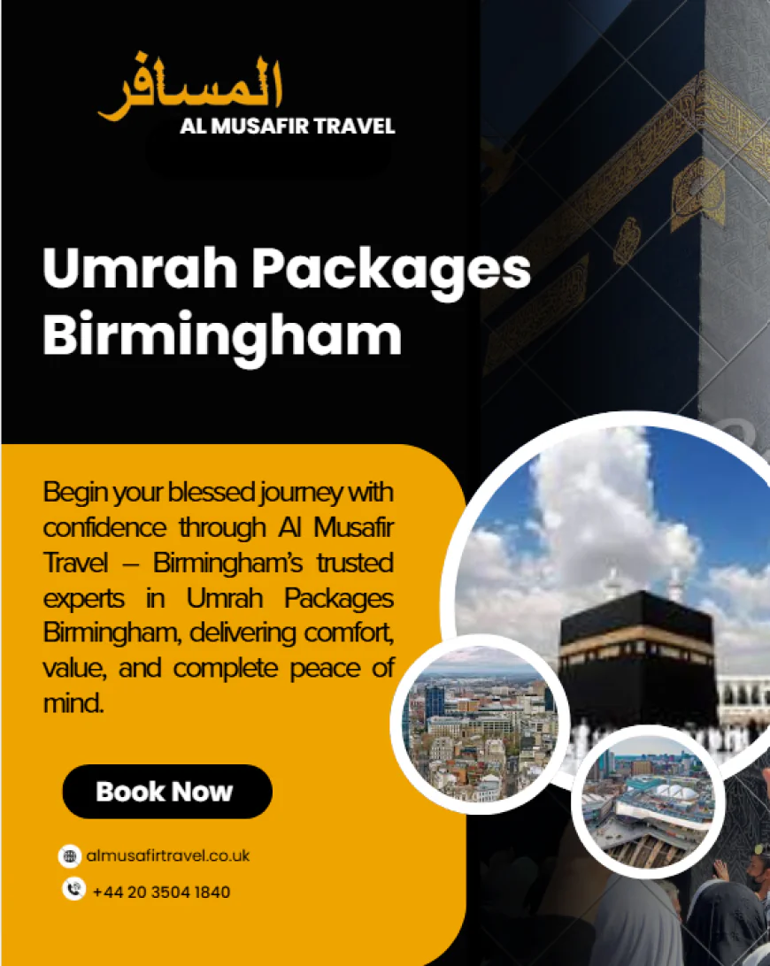 Flights to Birmingham 2026: Your Hassle-Free Travel with Al Musafir Travel
