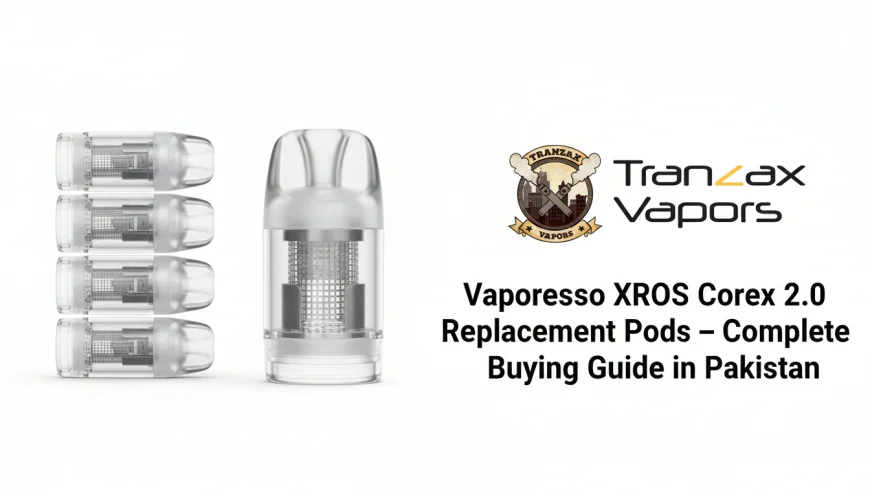 Vaporesso XROS Corex 2.0 Replacement Pods – Complete Guide for Smooth Flavor